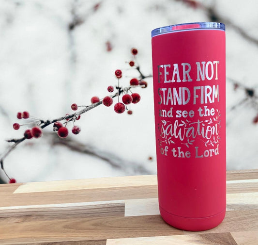 Fear Not Personalized 20 oz Stainless Steel Cup